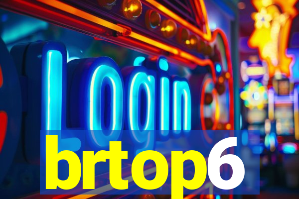 brtop6