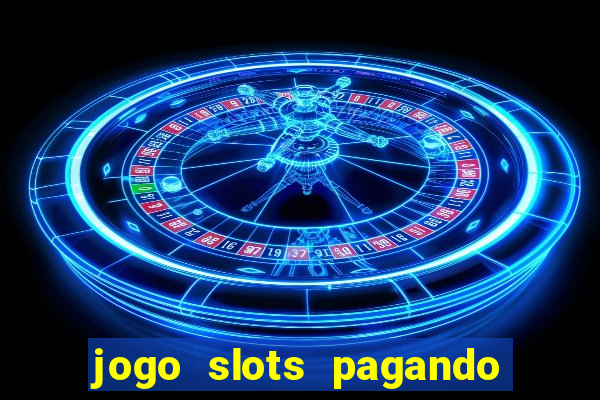 jogo slots pagando no cadastro