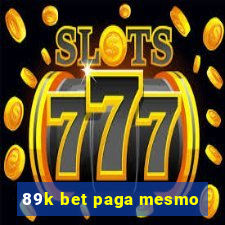 89k bet paga mesmo