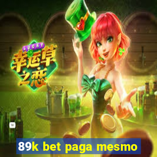 89k bet paga mesmo