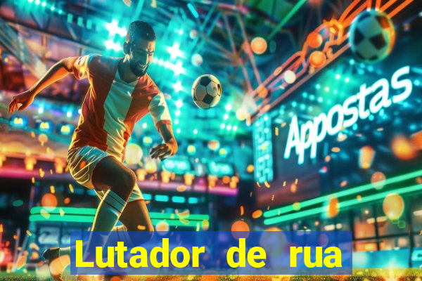 Lutador de rua filme completo dublado mega filmes