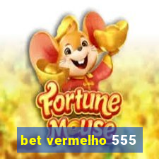 bet vermelho 555