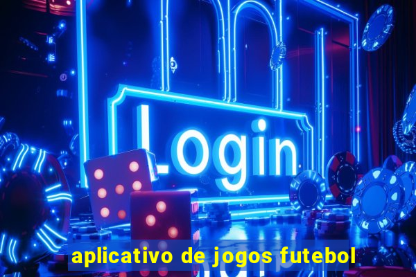 aplicativo de jogos futebol