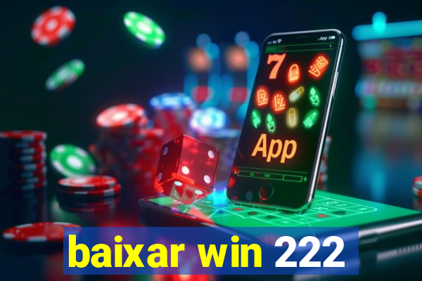 baixar win 222