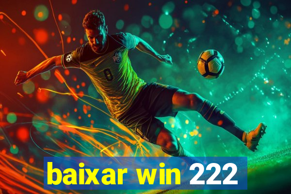 baixar win 222