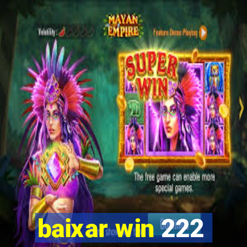 baixar win 222