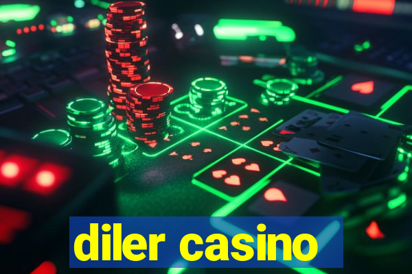 diler casino