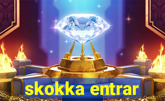 skokka entrar