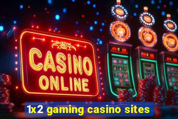 1x2 gaming casino sites