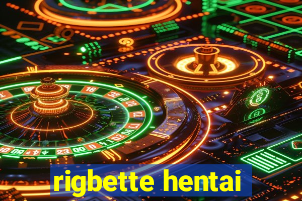 rigbette hentai