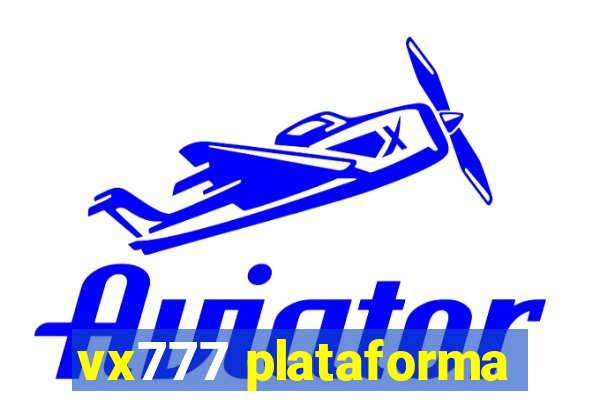 vx777 plataforma