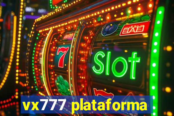 vx777 plataforma