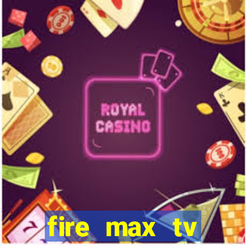 fire max tv futebol ao vivo 2023