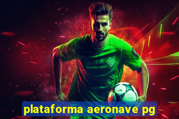 plataforma aeronave pg