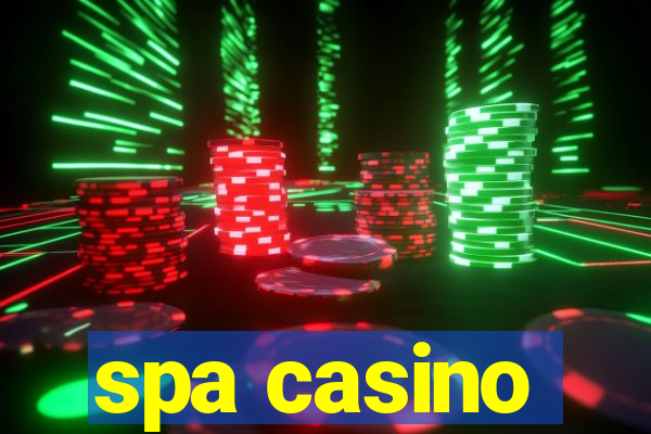 spa casino