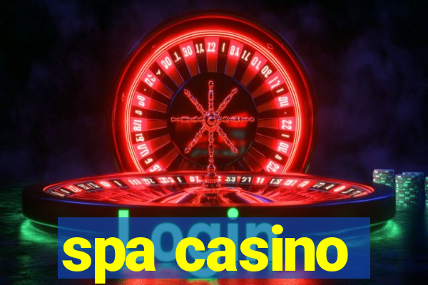 spa casino