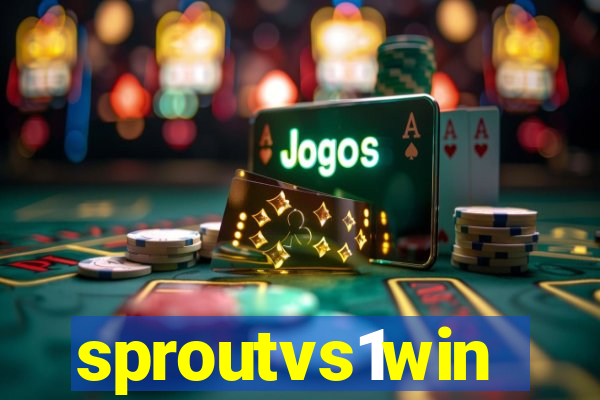 sproutvs1win