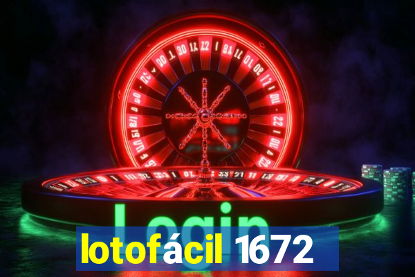 lotofácil 1672