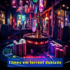 filmes em torrent dublado