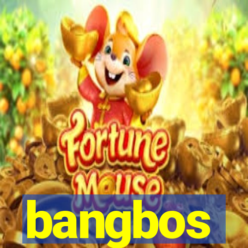 bangbos