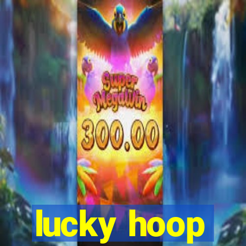 lucky hoop