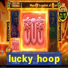 lucky hoop