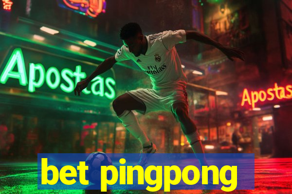 bet pingpong