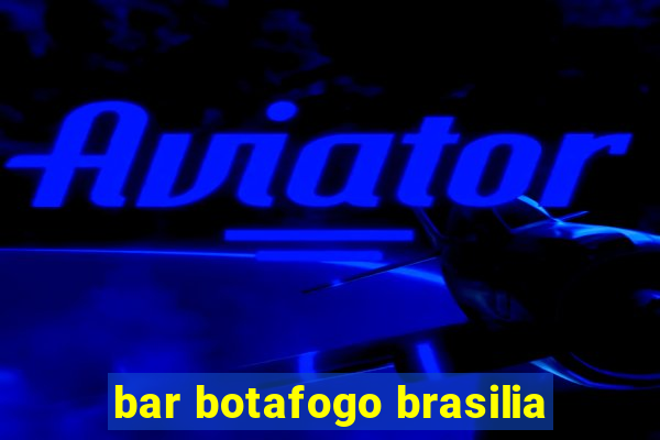 bar botafogo brasilia