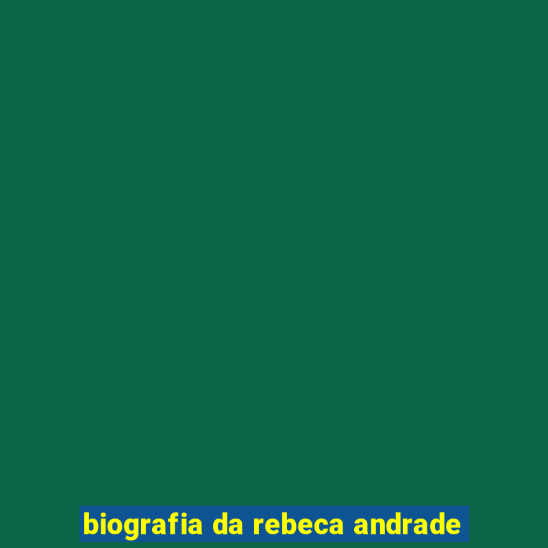 biografia da rebeca andrade