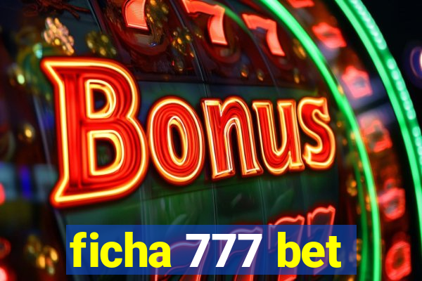 ficha 777 bet