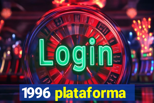 1996 plataforma