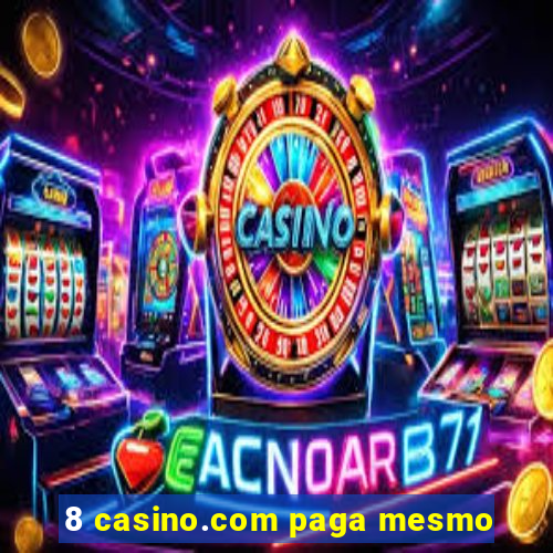 8 casino.com paga mesmo