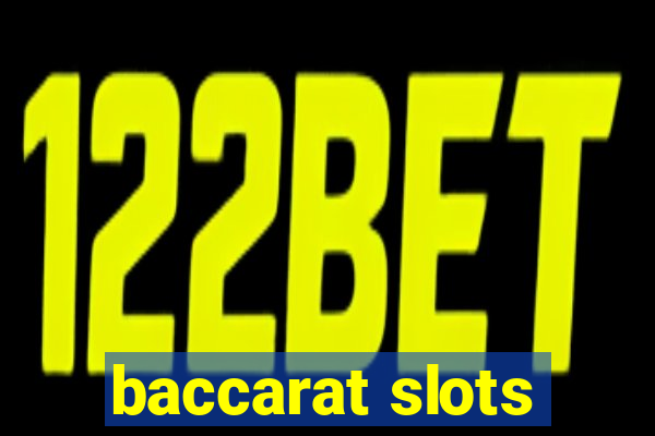 baccarat slots