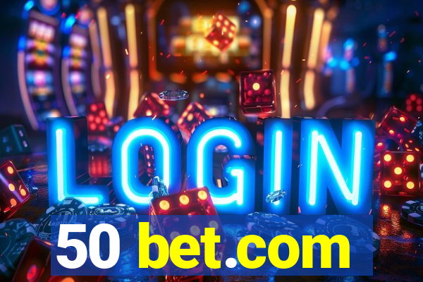 50 bet.com