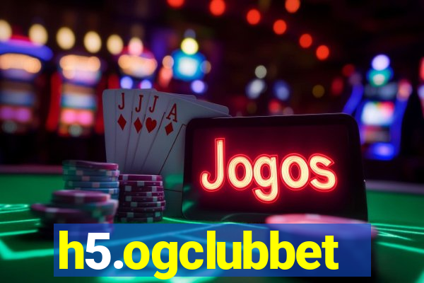 h5.ogclubbet