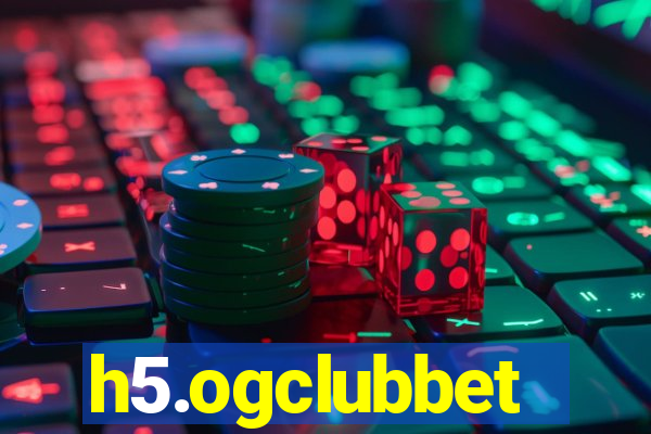 h5.ogclubbet