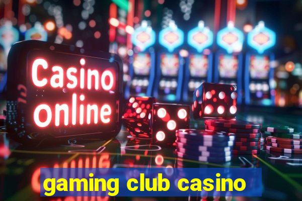 gaming club casino