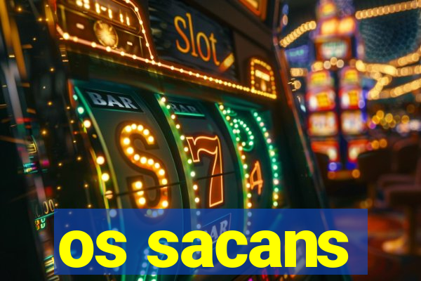 os sacans