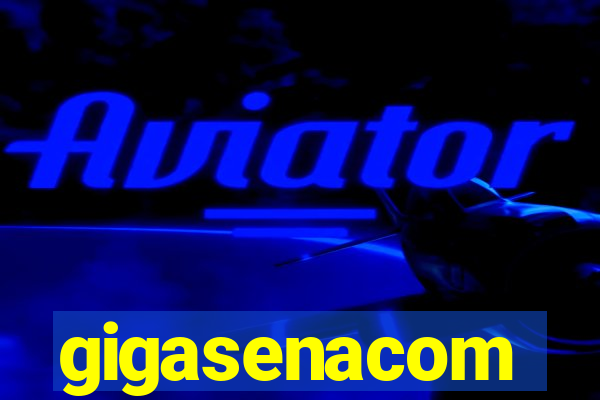 gigasenacom