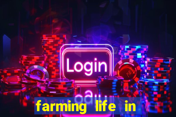 farming life in another world dublado