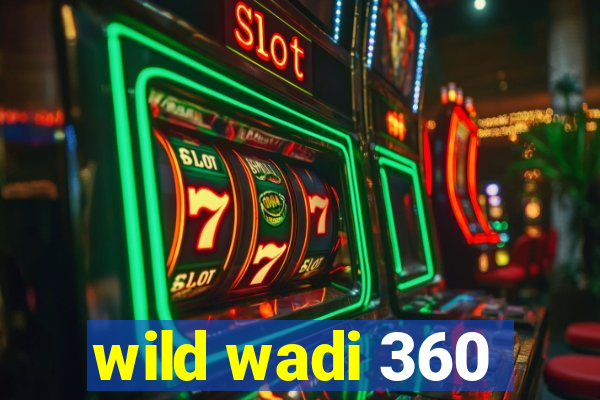 wild wadi 360