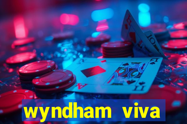 wyndham viva fortuna beach