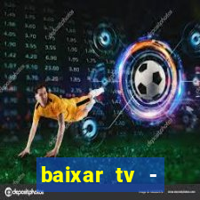 baixar tv - futebol ao vivo