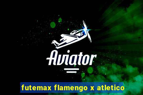 futemax flamengo x atletico