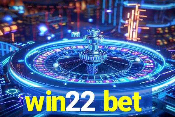 win22 bet