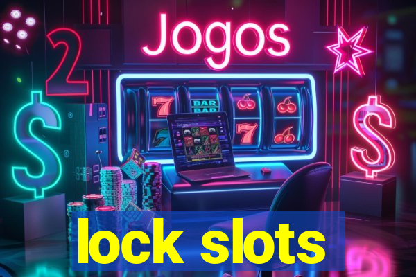 lock slots