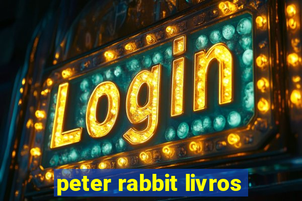 peter rabbit livros