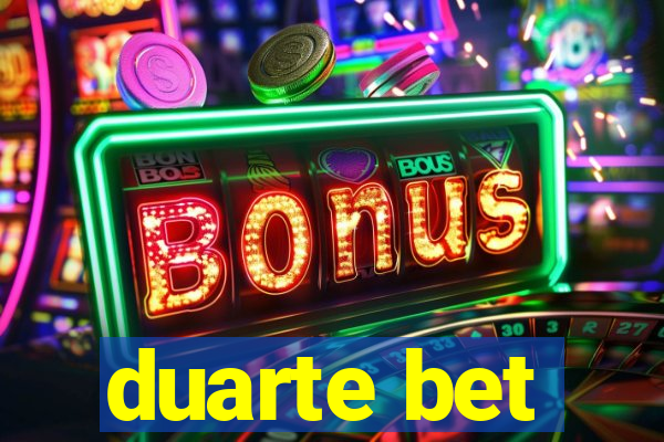 duarte bet