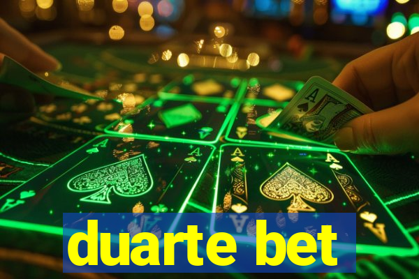 duarte bet