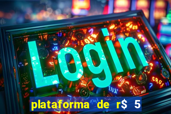 plataforma de r$ 5 jogo do tigrinho